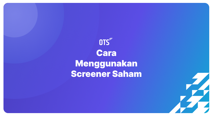 Cara Menggunakan Screener Saham agar bisa cuan
