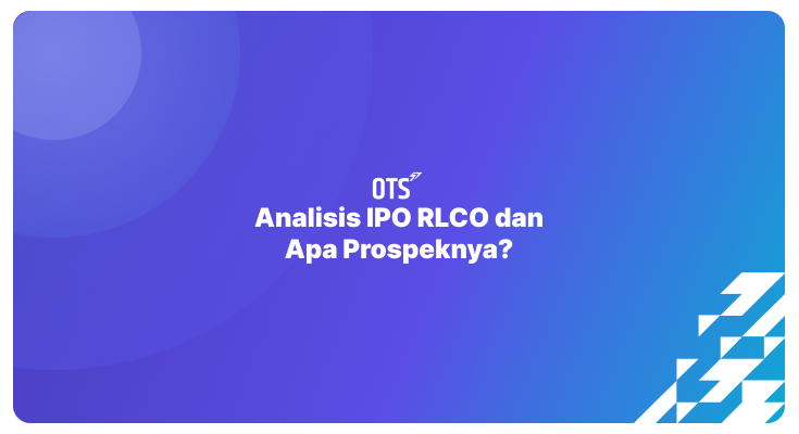 Analisis IPO RLCO dan Apa Prospeknya?